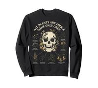 Toutes Les Plantes sont comestibles, Certaines Une Seule Fois Humoristique Sweatshirt