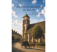 TOUTES LES PROMESSES DU MONDE: CRETEIL 1869, à l'aube d'un monde qui vacille
