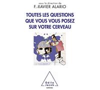 Toutes les questions que vous vous posez sur votre cerveau François-Xavier Alario (Auteur)