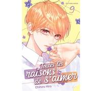 Toutes les raisons de s'aimer - Tome 09 - Chihiro Hiro - Akata - broché - Manga