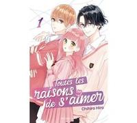 Toutes les raisons de s'aimer - Tome 1 (VF) Chihiro Hiro (Auteur), Mathilde Vaillant (Traduction)