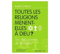 Toutes les religions mènent-elles à Dieu ?