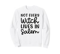 Toutes Les sorcières ne vivent Pas à Salem : Halloween, effrayante, Mignonne, drôle Sweatshirt