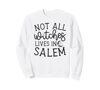 Toutes Les sorcières ne vivent Pas à Salem : Halloween, effrayante, Mignonne, drôle Sweatshirt