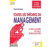 Toutes les théories du management: Les idées essentielles des auteurs les plus souvent cités