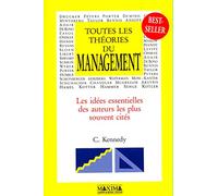 Toutes les théories du management : Les idées essentielles des auteurs les plus souvent cités
