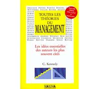 Toutes les théories du management. Les idées essentielles des auteurs les plus souvent cités
