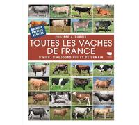 Toutes Les Vaches De France - D'hier, D'aujourd'hui Et De Demain
