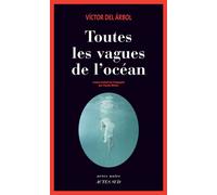 Victor del Arbol – Toutes les vagues de l'océan – Traduit par Claude Bleton – Actes Sud – Broché
