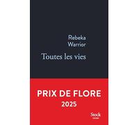 Rebeka Warrior – Toutes les vies – Prix FLORE 2025 – Roman – Broché