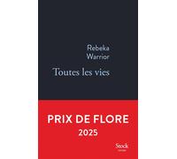 Rebeka Warrior – Toutes les vies – Prix FLORE 2025 – Roman – Broché