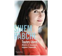 Toutes Libres ! - Rebelles Et Insoumises, Exigeons L'impossible