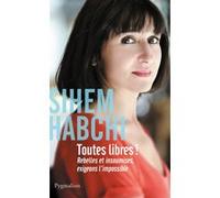 Toutes libres ! Sihem Habchi (Auteur)