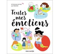 Toutes mes émotions: 8 histoires écrites par Kochka