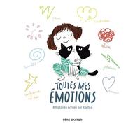 Toutes mes émotions 8 histoires écrites par Kochka - Kochka - Flammarion Jeunesse Pere Castor - cartonné - Album jeunesse
