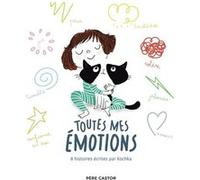 Toutes mes émotions Kochka (Auteur), Clémence Penicaud (Illustration), Marie Leghima (Illustration), Raphaëlle Michaud (Illustration), Sophie Bouxom (Illustration), Géraldine Cosneau (Illustration)