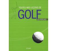 TOUTES MES LECONS DE GOLF