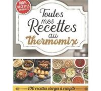 Toutes mes recettes au thermomix - 100 recettes vierges G