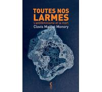 Toutes nos larmes: L'antiféminisme et la mort