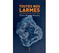 Toutes nos larmes L'antiféminisme et la mort - Clovis Maillet Monory - Cambourakis - broché - Roman