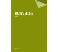 Toutes seules - Lucifiote - Publibook - broché - Roman