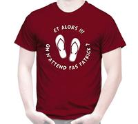 TOUTISHIRT T-Shirt ET Alors !!! on N'ATTEND Pas Patrick ? Humour Tong Camping Vacances (M)