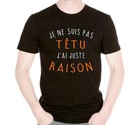TOUTISHIRT T-Shirt Je ne suis Pas têtu J'Ai Juste Raison - Râleur Comique (XL)