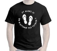 TOUTISHIRT T-Shirt Noir Et Alors !!! on n'attend Pas Patrick ? Vacances Camping Tong été
