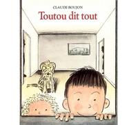 Toutou dit tout - Claude Boujon - Ecole Des Loisirs - album jeunesse