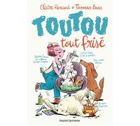 Toutou tout frisé, Tome 01 Toutou tout frisé tome 1 - Claire Renaud - Bayard Jeunesse - broché - Roman junior