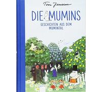 Tove Jansson Birgitta Kicherer Die Mumins. Geschichten aus dem Mumintal (Relié)