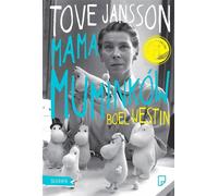 Tove Jansson. Mama Muminków