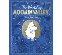 Tove Jansson Philip Ardagh The Moomins: The World of Moominvalley (Relié)