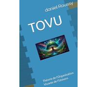 TOVU: Théorie de l’Organisation Vivante de l’Univers