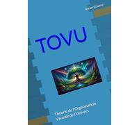 TOVU: Théorie de l’Organisation Vivante de l’Univers