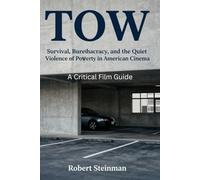 TOW: Survival, Bureaucracy, and the Quiet Violence of Poverty in American Cinema