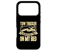 Tow Truck Driver Wrecker I Always Get You on My Bed Coque pour iPhone 17 Pro