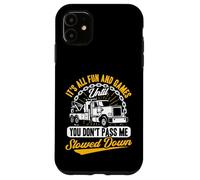 Tow Truck Driver Wrecker Its All Fun Until You Don't Pass me Coque pour iPhone 11