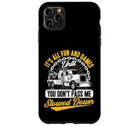 Tow Truck Driver Wrecker Its All Fun Until You Don't Pass me Coque pour iPhone 11 Pro Max