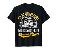 Tow Truck Driver Wrecker Its All Fun Until You Don't Pass me T-Shirt
