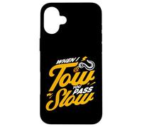 Tow Truck Driver Wrecker When I Tow You Pass Slow Coque pour iPhone 16 Plus