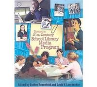Toward a 21st-Century School Library Media Program Esther Rosenfeld (Auteur)