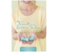 Toward A Better Way