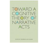 Toward A Cognitive Theory Of Narrative Acts