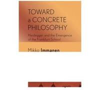 Toward a Concrete Philosophy by Mikko Immanen Mikko Immanen (Auteur)