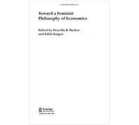 Toward A Feminist Philosophy Of Economics