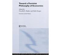 Toward a Feminist Philosophy of Economics by Drucilla Barker
