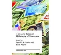 Toward a Feminist Philosophy of Economics by Drucilla Barker Drucilla K. Barker, Edith Kuiper (Auteur)