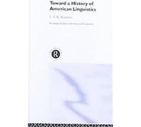 Toward a History of American Linguistics, Routledge Studies in the History Oflinguistics E. F. K. Koerner (Auteur)