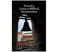 Toward A Latino/A Biblical Interpretation